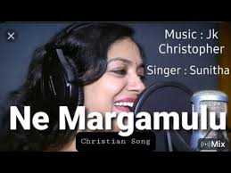 Ne Margamulu || #2023-Telugu Christian Song || #JK Christopher  #singersunitha || SamCheryian