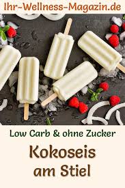 Kokoseis Am Stiel Selber Machen Gesundes Low Carb Eis Rezept Ohne Zucker Kokos Eis Kokoseis Lebensmittel Essen