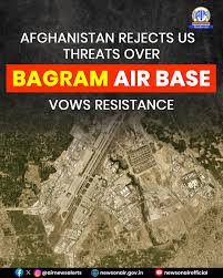 Afghan officials have sharply rejected US threats to reclaim Bagram Air Base,  emphasising that any attempt to reestablish a foreign military presence  would be met with unyielding resistance. Mullah Tajmir Jawad, first