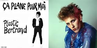 Cette comédie de situation a également été adaptée en anglais sous le titre. Wham Bam The True History Of Plastic Bertrand S Immortal 1977 Euro Punk Anthem Ca Plane Pour Moi Dangerous Minds