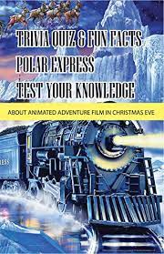 In 2004, director robert zemeckis took cinema audiences on a magical journey in the polar express. Trivia Quiz Fun Facts Polar Express Test Your Knowledge About Animated Adventure Film In Christmas Eve Christmas Spirit Kindle Edition By Sancken Dollie Religion Spirituality Kindle Ebooks Amazon Com