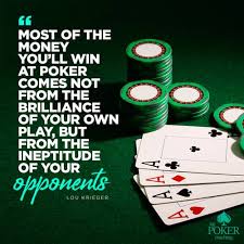 It was like the first time i heard the beatles. 2. Poker Quotes The Best And Most Famous Phrases In History