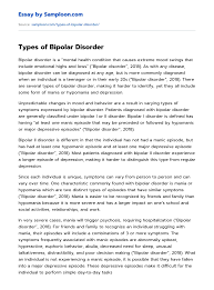 Explore what bipolar disorder is, common symptoms, causes, types, and treatment options. Types Of Bipolar Disorder Free Essay Sample On Samploon Com