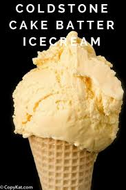 Cold Stone Creamery Cake Batter Ice Cream Copykat Recipes Recipe Ice Cream Maker Recipes Cake Batter Ice Cream Ice Cream Recipes