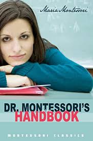 Dr. Montessori's Own Handbook: (Montessori Classics Edition)