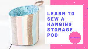 Another great storage idea from beth studley. Learn To Sew Hanging Storage Pods Youtube