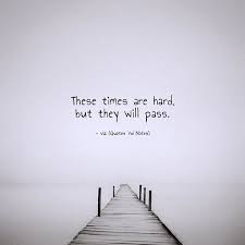 These Times Are Hard But They Will Pass Via Http X2f X2f Ift Tt X2f 2ey7hg4 Self Healing Quotes Passing Quotes Old Quotes