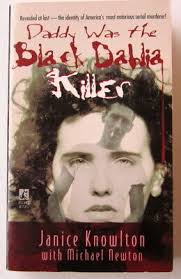 Daddy Was the Black Dahlia Killer by Janice Knowlton PB 1st Pocket