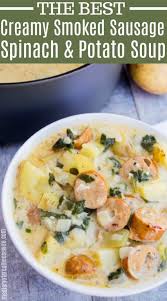 Creamy Smoked Sausage Spinach And Potato Soup The Diary Of A Real Housewife