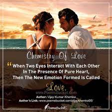 So, pick some love quotes for him from the heart and share images. The Chemistry Of Love Quote Poems Bucket