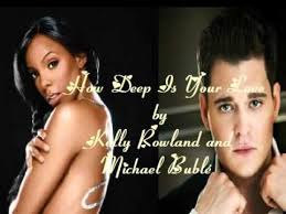 How Deep Is Your Love by Kelly Rowland & Michael Bublé (lyrics