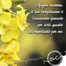 Buon Compleanno Mamma Le Dediche Piu Speciali Del 2021