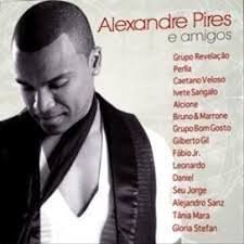 Alexandre pires · album · 2001 · 11 songs. Alexandre Pires E Amigos Discografia De Alexandre Pires Letras Com
