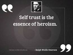 Welcome to these essence quotes of the day from my large collection of positive, romantic, and funny quotes. Self Trust Is The Essence Inspirational Quote By Ralph Waldo Emerson