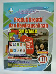 Buku produk kreatif dan kewirausahaan smk kelas xii modul produk kreatif dan kewirausahaan smk pdf guru ilmu sosial pdf modul pkk kls xii semester ganjil ahmad sakdun. Download Buku Produk Kreatif Dan Kewirausahaan Smk Kelas Xii