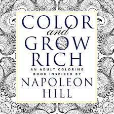 Check out our newest section of free positive affirmation coloring pages. Color And Grow Rich A Coloring Book Based On Napoleon Hill Creativindie