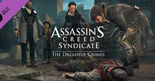 The Dreadful Crimes Assassins Creed Syndicate Assassins Creed Syndicate