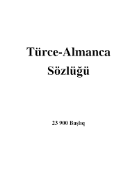Almanca dil bilgisi kurallarının temelini atabilir ve kelime hazinenizi önemli. Https Turuz Com Storage Dictionary 2018 0944 Turce Almanca Sozlughu 23 900 Bashliq 936s Pdf