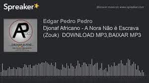 Download songs and listen to your own music with just one app. Djonaf Africano A Nora Nao E Escrava Zouk Download Mp3 Baixar Mp3 Made With Spreaker Youtube