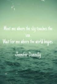 Meet Me Where The Sky Touches The Sea Wait For Me Where The World Begins Jennifer Donnelly Kl Nature Water Surfing Pictures