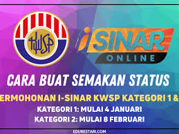 Banyak pemohon yang sedang dalam pelbagai status permohonan. Cara Buat Semakan Permohonan I Sinar Kwsp Kategori 2 Mulai 8 Februari Edu Bestari