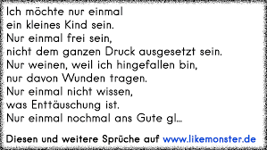 Besten bilder, videos und sprüche und es kommen täglich neue lustige facebook. Ich Mochte Nur Einmalein Kleines Kind Sein Nur Einmal Frei Sein Nicht Dem Ganzen Druck Ausgesetzt Sein Nur Weinen Tolle Spruche Und Zitate Auf Www Likemonster De