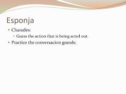 Learning Goal Talk About Your Daily Routine In Spanish Ppt Download Check 'charades' translations into spanish. daily routine in spanish ppt
