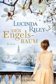 Book links take you to amazon. Lucinda Riley Der Engelsbaum Goldmann Verlag Taschenbuch