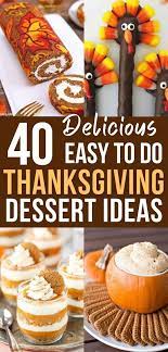 40 Easy Thanksgiving Desserts That Will Melt In Your Mouth Thanksgiving Desserts Easy Thanksgiving Desserts Kids Thanksgiving Food Desserts
