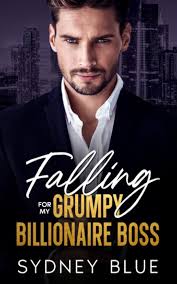 Falling for My Grumpy Billionaire Boss: A Fake Fiancé Enemies to Lovers  Romance : Blue, Sydney: Amazon.in: Books