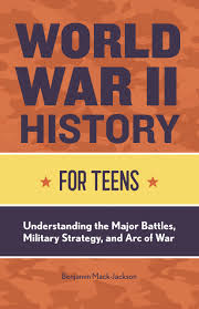 They are stories that help us connect to the past, and. Amazon Com World War Ii History For Teens Understanding The Major Battles Military Strategy And Arc Of War History For Teens Series 9781648760723 Mack Jackson Benjamin Books