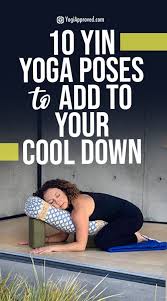 Do These 10 Yin Yoga Poses To Cool Down From A Power Yoga Practice Yin Yoga Yoga Poses Yin Yoga Poses