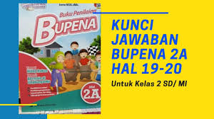 Orang lain juga membuka : Kunci Jawaban Bupena 2a Halaman 19 20 Belajar Dari Rumah Youtube