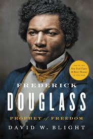 Frederick Douglass: Prophet of Freedom — David W. Blight