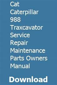 Ivc1l series quick start user manual. Cat Caterpillar 988 Traxcavator Service Repair Maintenance Parts Owners Manual Owners Manuals Repair And Maintenance Repair