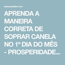 Canela No Primeiro Dia Do Mes Aprenda A Maneira Correta De Soprar Canela No 1º Dia Do Mes Prosperidade Benza Comigo Youtube Em 2020 Soprar Canela Canela Mensagens De Oracao