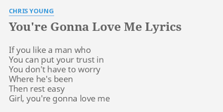 View chris young song lyrics by popularity along with songs featured in, albums, videos and song meanings. You Re Gonna Love Me Lyrics By Chris Young If You Like A