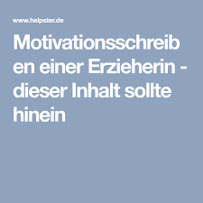 Motivationsschreiben Einer Erzieherin Dieser Inhalt Sollte Hinein Bewerbungstipps Bewerbung Schreiben Bewerbungsschreiben