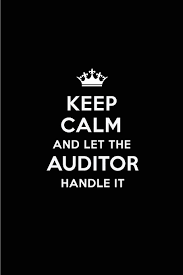 Discover and share audit quotes. Keep Calm And Let The Auditor Handle It Blank Lined 6x9 Auditor Quote Journal Notebooks As Gift For Birthday Holidays Anniversary Thanks Your Spouse Lover Partner Friend Or Coworker Publications Real Joy