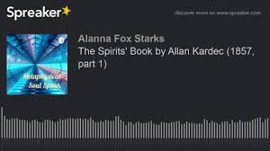 Allan kardec's the spirits' book. The Spirits Book By Allan Kardec 1857 Part 1 Youtube