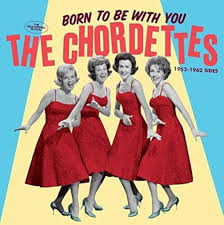 The Chordettes - Born to Be with You: The 1952-1962 Sides - Amazon.com Music