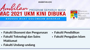 Yang demikian adalah lebih baik. Tawaran Program Ijazah Sarjana Muda Sarjana Separuh Masa Ukm Ambilan Mac 2020 Kini Dibuka Edu Bestari
