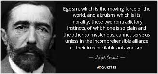 A strong egoism is a protection. (12 wallpapers) Joseph Conrad Quote Egoism Which Is The Moving Force Of The World