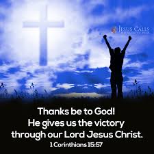 Thanks Be To God He Gives Us The Victory Through Our Lord Jesus Christ 1 Corinthians 15 57 Lord Jesus Christ Jesus Word Of God