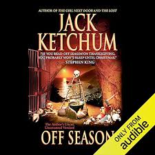 Talk about strange, but in this case, strange works as best as it can. Off Season By Jack Ketchum Audiobook Audible Com
