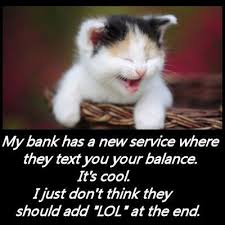 Seven Of My Favorite Funny Quotes Banking Humor Funny Pictures Funny Animal Pictures