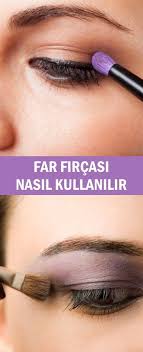Far Fircasi Nasil Kullanilir Makyaj Fircasi Far Makyaj Ipuclari