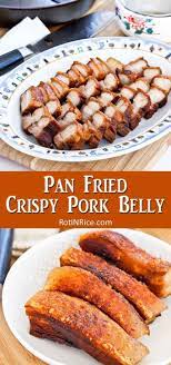 Pan Fried Crispy Pork Belly Pork Belly Recipes Easy Fried Pork Belly Recipe Pork Belly Recipes Crispy