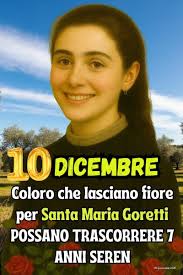 🌹✨DICONO CHE QUANDO TOCHI SANTA MARIA GORETTI E LASCIA UNO ROSE ROSSE,  RICEVERAI TANTE BUONE NOTIZIE . MOLTE PORTE SI APRIRANNO ✨🌹❤️ ❤️🙏  ------------------------------------------------------------------- Santa  Maria Goretti, nata nel 1890 ...