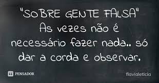 Sobre Gente Falsa As Vezes Flavialeticia